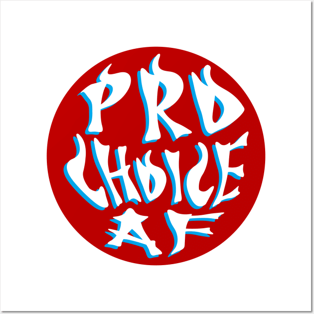 Pro choice af in red circle Wall Art by Rahmagamse23